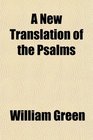 A New Translation of the Psalms