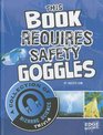 This Book Requires Safety Goggles A Collection of Bizarre Science Trivia