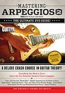 Guitar World  Mastering Arpeggios The Ultimate Dvd Guide a Deluxe Crash Course in Guitar Theory