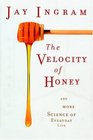 The Velocity of Honey  And More Science of Everyday Life