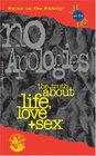 No Apologies: The Truth About Life, Love  Sex (Life on the Edge (Tyndale))