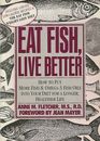 Eat Fish Live Better How to Put More Fish and Omega3 Fish Oils into Your Diet for a Longer Healthier Life