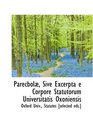 Parecbol Sive Excerpta e Corpore Statutorum Universitatis Oxoniensis