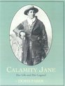 Calamity Jane Her Life and Her Legend