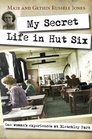 My Secret Life in Hut Six One Woman's Experiences at Bletchley Park