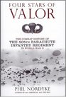 Four Stars of Valor The Combat History of the 505th Parachute Infantry Regiment in World War II