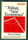 The Failure of the New Economics An Analysis of the Keynesian Fallacies