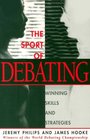 The Sport of Debating Winning Skills and Strategies
