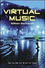Virtual Music How the Web Got Wired for Sound