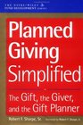 Planned Giving Simplified  The Gift The Giver and the Gift Planner