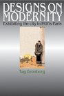 Designs on Modernity  Exhibiting the City