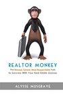 Realtor Monkey The Newest Sanest Most Respectable  Path to Success With Your Real Estate License