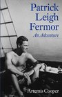 Patrick Leigh Fermor A Biography