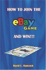 How to Join the ebay Game and Win A Ebiz in Every ClosetGet into Auction Action Start and Grow a Profitable Internet Auction Business