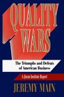 Quality Wars  The Triumphs and Defeats of American Business