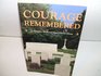 Courage Remembered The Story Behind the Construction and Maintenance of the Commonwealth's Military Cemeteries and Memorials of the Wars of 19141918 and 19391945