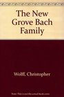 The New Grove Bach Family (The Composer biography series)