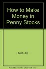 How to Make Money in Penny Stocks