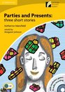 Parties and Presents with CDROM/Audio CD Three Short Stories Level 2 Elementary/LowerIntermediate