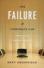 The Failure of Corporate Law Fundamental Flaws and Progressive Possibilities