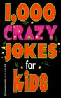 1000 Crazy Jokes for Kids