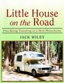 Little House on the Road Free Being Traveling in a MiniMotorhome