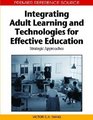 Integrating Adult Learning and Technologies for Effective Education Strategic Approaches