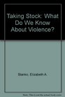 Taking Stock What Do We Know About Violence