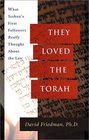 They Loved the Torah What Yeshua's First Followers Really Thought About the Law