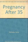 Pregnacy After 35