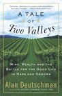 A Tale of Two Valleys : Wine, Wealth and the Battle for the Good Life in Napa and Sonoma