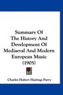 Summary Of The History And Development Of Mediaeval And Modern European Music