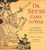 Dr Seuss Goes to War The World War II Editorial Cartoons of Theodor Seuss Geisel