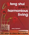 Feng Shui Guide to Harmonious Living 101 Ways to Clear Life's Clutter