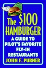 The 100 Hamburger A Guide to Pilot's Favorite FlyIn Restaurants