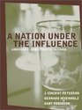 A Nation Under the Influence America's Addiction to Alcohol