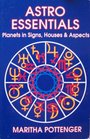 Astro Essentials Planets in Signs Houses and Aspects