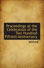 Proceedings at the Celebration of the Two Hundred Fiftieth Anniversary