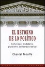 El Retorno De Lo Politico/ The Return of the Political