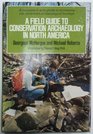A Field Guide to Conservation Archaeology in North America