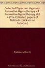 Collected Papers on Hypnosis Innovative Hypnotherapy v4