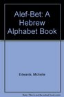 AlefBet A Hebrew Alphabet Book