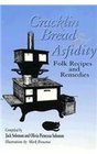 Cracklin Bread and Asfidity Folk Recipes and Remedies