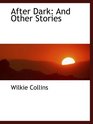 After Dark And Other Stories