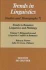 Trends in Romance Linguistics and Philology Bilingualism and Linguistic Conflict in Romance