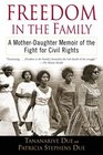 Freedom in the Family  A MotherDaughter Memoir of the Fight for Civil Rights
