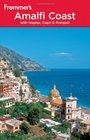 Frommer's The Amalfi Coast with Naples Capri and Pompeii