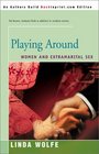 Playing Around Women and Extramarital Sex