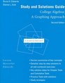 Study and Solutions Guide for College Algebra A Graphing Approach