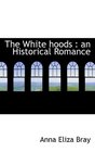 The White hoods an Historical Romance